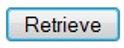 Retrieve Button